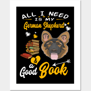 All I Need Is My German Shepherd And A Good Book Posters and Art